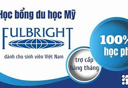 Học Bổng Fulbright 2022 Điểm Chuẩn Hcm