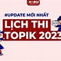 Lịch Thi Topik Tại Hàn Quốc 2024